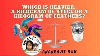 Which is Heavier A Kilogram of Steel or a Kilogram of Feathers