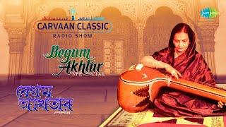 Carvaan Classic Radio Show Begum Akhtar Special Piya Bholo Abhiman Jochhona Korechhe  Chupi Chupi