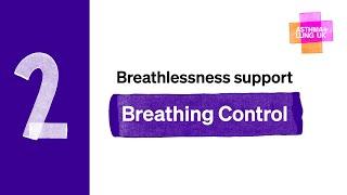 Breathlessness support 2 Breathing Control