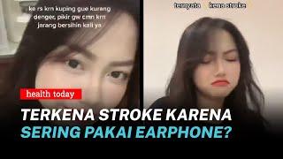 Mengeluh Sakit Telinga Gadis Ini Ternyata Kena Stroke  Health Today #156