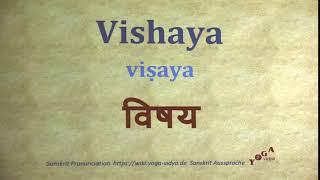 Vishaya Pronunciation Sanskrit विषय viṣaya