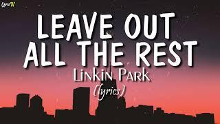 Leave Out All The Rest lyrics - Linkin Park