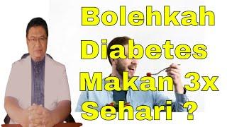 Bolehkah penderita diabetes makan 3 kali sehari ?