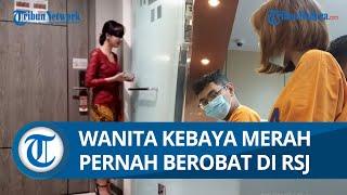 Kondisi Kejiwaan Pemeran Wanita Kebaya Merah Ternyata Pernah Berobat di RSJ Menur