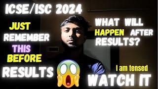 ICSEISC 2024  I am tensed what should I do?Just Remember this Before Result  Honest Talks