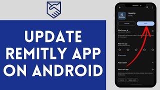 How to Update Remitly App on Android 2024  Upgrade Remitly App on Android