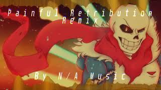 NA - Painful Retribution Remix Disbelief Papyrus Phase 5 Hardmode Remix