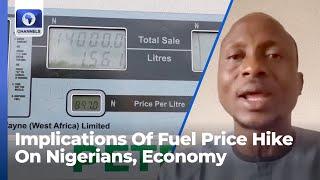 Fuel Price Hike Implications On Nigerians Economy Analyst Shares Insight +More  Dateline Abuja