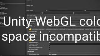 Unity Webgl incompatibility between the color space and the current settings