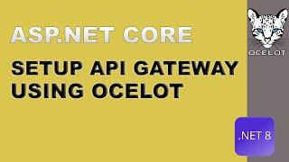 How to Configure Ocelot Gateway in .NET Core Complete API Setup Guide with ASP.NET Web API