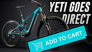 GOOD OR BAD? - Yeti Cycles STARTS SELLING DIRECT to mountain bikers...