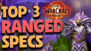 TOP 3 Ranged Specs - Mythic+  The War Within