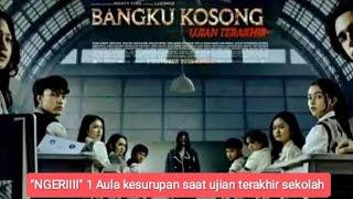 NGERIIII 1 Aula kesurupan saat ujian terakhir sekolah‼️ film horor Bangku Kosong