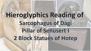 قراءة هيروغليفى Hieroglyphics on Dagis Sarcophagus - Senusert Is Pillar - Hoteps 2 Block Statues