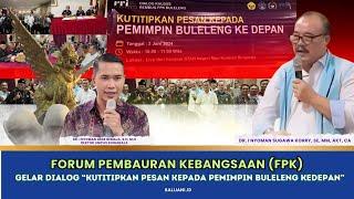 FORUM PEMBARUAN KEBANGSAAN GELAR DIALOG “KUTITIPKAN PESAN KEPADA PEMIMPIN BULELENG KEDEPAN”