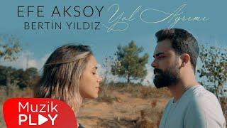 Efe Aksoy & Bertin Yıldız - Yol Ayrımı Official Video