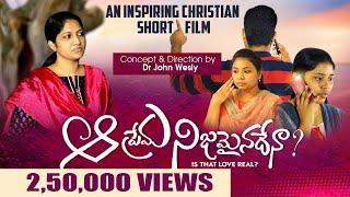 Is that love real?  Telugu Christian Short Film  Dr John Wesly  Blessie Wesly