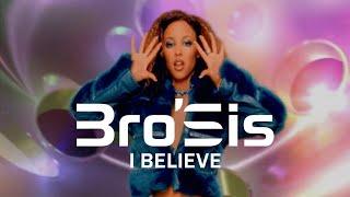 BroSis - I Believe Official Video