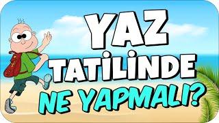 4.Sınıflar Yaz Tatilini Nasıl Değerlendirmeli 