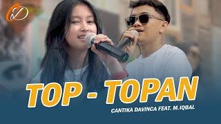 Cantika Davinca feat. M. Iqbal - TOP TOPAN  Official Musik Video  Kulo Pun Angkat Tangan