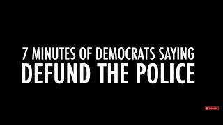 7 min of DEFUND THE POLICE...LIBTARD EDITION