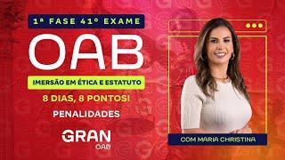 1ª fase do Exame 41º OAB Imersão em Ética e Estatuto  Penalidades com Maria Christina