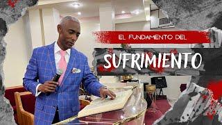 El fundamento del sufrimiento  Pastor Alex Dubique