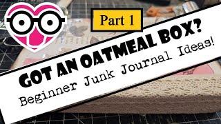 GOT AN OATMEAL BOX? EASY BEGINNERJUNK JOuRnaL Ideas The Paper Outpost