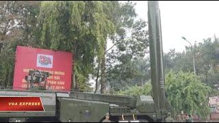 Việt Nam lần đầu công khai tên lửa đạn đạo mạnh nhất khu vực VOA