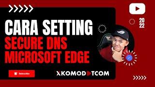 Cara Setting Secure DNS di Browser Microsoft Edge PC Terbaru 100% WORK