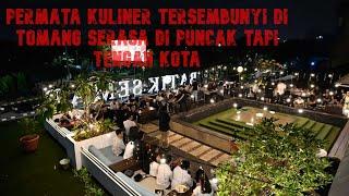 PERMATA KULINER TERSEMBUNYI DI TOMANG SAJIKAN VIEW INDAH DAN MAKANAN MURAH MERIAH - TOMANG ROOFTOP