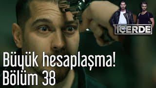 İçerde 38. Bölüm - Büyük Hesaplaşma