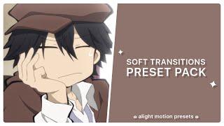 15+ Soft Transitions Preset Pack  alight motion 