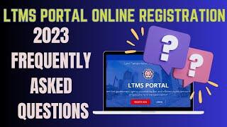 LTMS ONLINE PORTAL  FREQUENTLY ASKED QUESTIONS  LTMS PORTAL FAQs