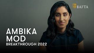 Ambika Mod - Performer  BAFTA Breakthrough 2022