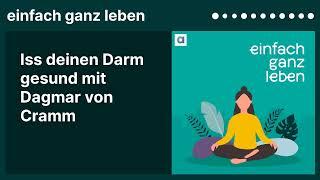 Iss deinen Darm gesund mit Dagmar von Cramm  einfach ganz leben