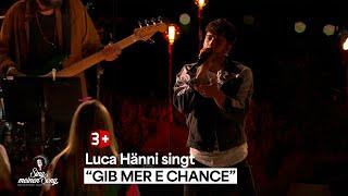 Luca Hänni singt Gib mer ä Chance von Baschi I Sing meinen Song Schweiz - Staffel 4