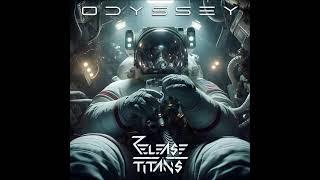 Release The Titans - Odyssey {Full Album}