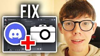 How To Fix Discord Camera Not Working  Fix Discord Black Screen - Full Guide