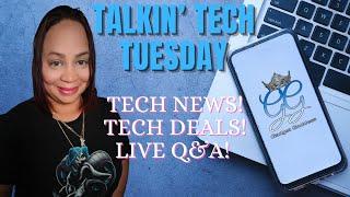  Talkin Tech Tuesdays Episode #221 Tech Deals Tech Talk & Live Q&A