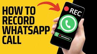 How to Recording WHATSAPP Call 2024  Whatsapp Call Recorder