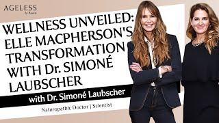 Wellness Unveiled Elle Macphersons Transformation with Dr. Simoné Laubscher