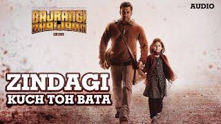 Zindagi Kuch Toh Bata Reprise Full AUDIO Song Pritam  Salman Khan Kareena K  Bajrangi Bhaijaan