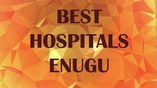 Best Hospitals in  Enugu Nigeria