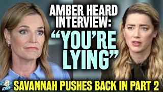 CAUGHT Amber Heard Full Interview - Host Pushes Back On Her LIES - Today Show Part 2