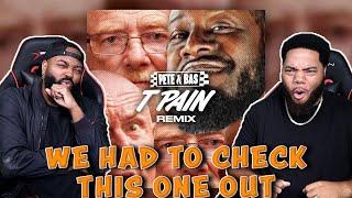 IT ONLY MADE SENSE FOR T-PAIN TO BE ON THE TRACK - PETE AND BAS T-PAIN REMIX REACTION