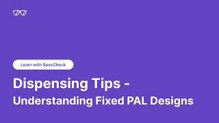 Dispensing Tips - Understanding Fixed PAL Designs