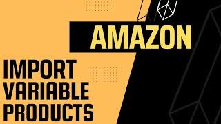 import Amazon products to woocommerce - Variable products