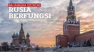 Bagaimana Ekonomi Rusia Berfungsi
