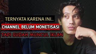 Penyebab Iklan Muncul Pada Channel YouTube Yang Belum Monetisasi